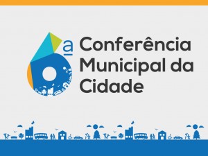 Leia mais sobre o artigo 6ª Conferência da Cidade é adiada pelo ConCidade