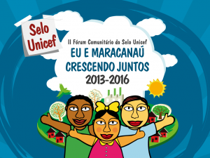 Leia mais sobre o artigo Maracanaú realiza II Fórum Comunitário do Selo Unicef 2013-2016