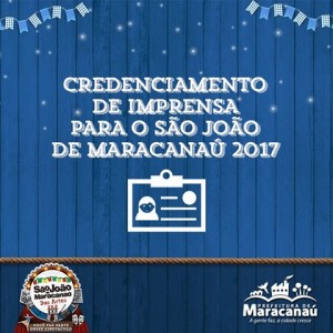Leia mais sobre o artigo Prefeitura de Maracanaú abre credenciamento de imprensa para o São João 2017