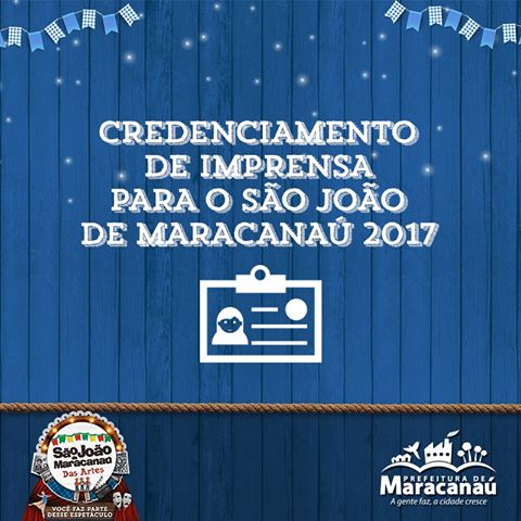 Você está visualizando atualmente Prefeitura de Maracanaú abre credenciamento de imprensa para o São João 2017