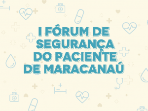 Leia mais sobre o artigo Hospital Municipal realiza o I Fórum de Segurança do Paciente de Maracanaú