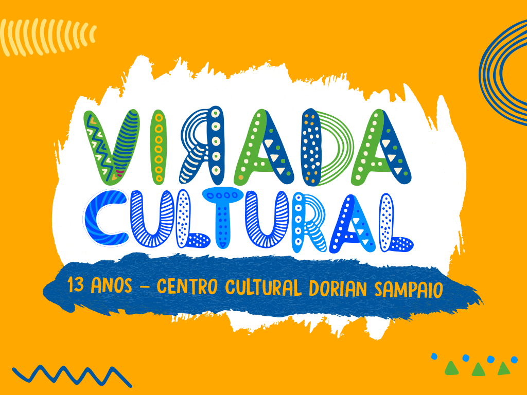 Você está visualizando atualmente Centro Cultural Dorian Sampaio comemora aniversário com Virada Cultural