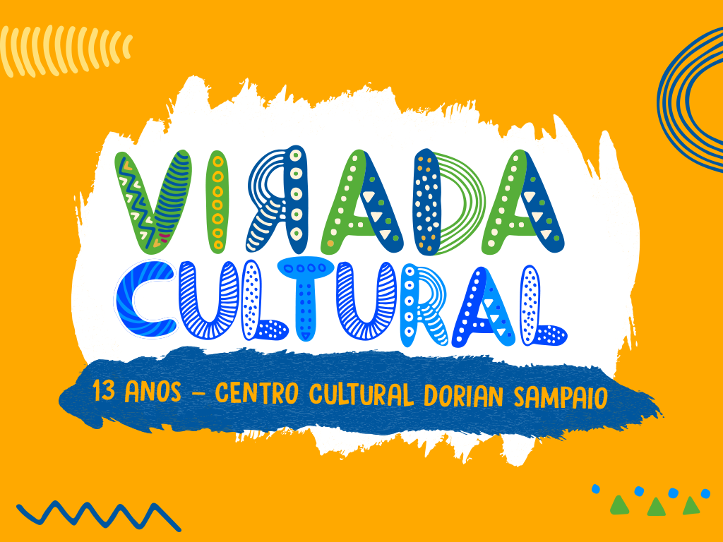No momento, você está visualizando Centro Cultural Dorian Sampaio comemora aniversário com Virada Cultural