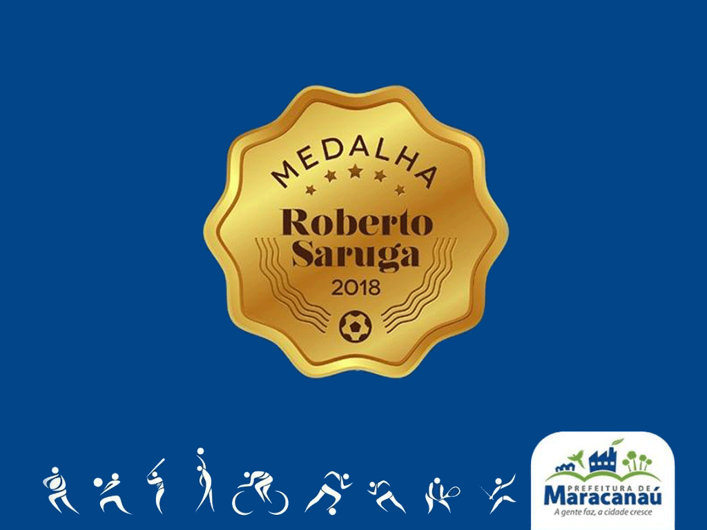 No momento, você está visualizando Maracanaú realiza a 4ª Edição da Medalha Roberto Saruga 2018