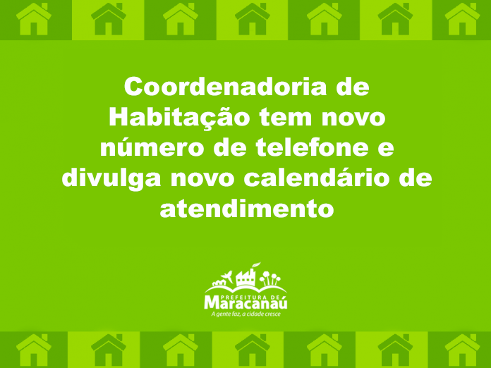 Você está visualizando atualmente Coordenadoria de Habitação tem novo número de telefone e divulga novo calendário de atendimento