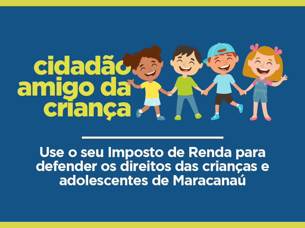 Você está visualizando atualmente Campanha incentiva população a ajudar Crianças e Adolescentes por meio do Imposto de Renda