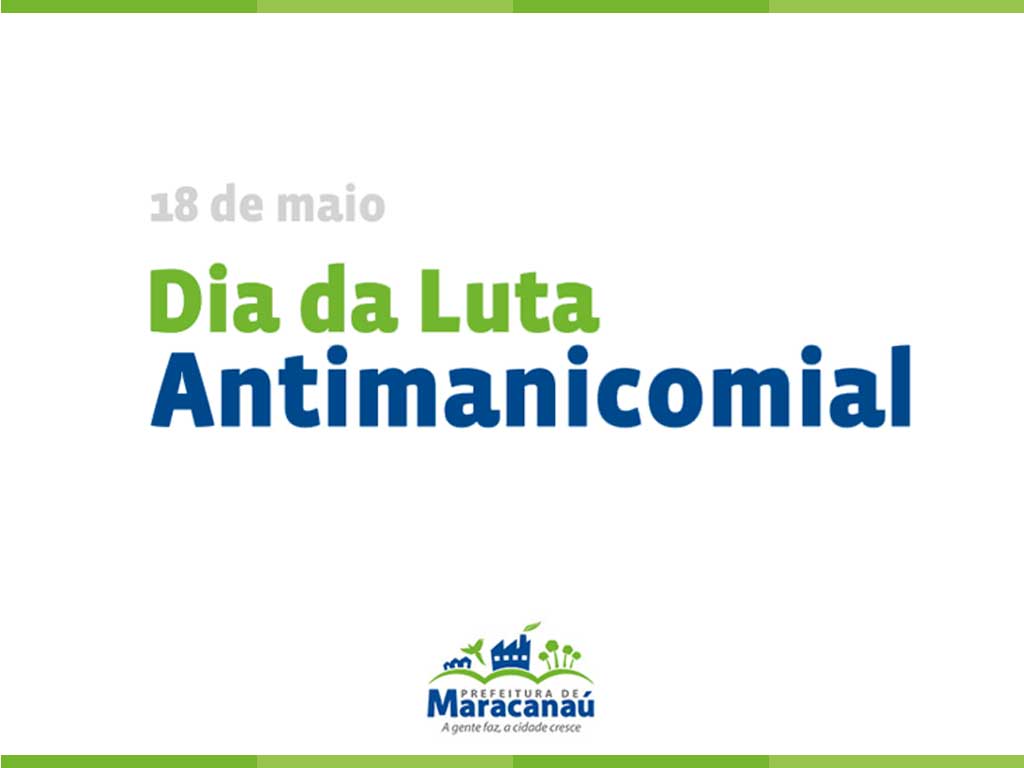 No momento, você está visualizando Prefeitura inicia programação de conscientização da Luta Antimanicomial