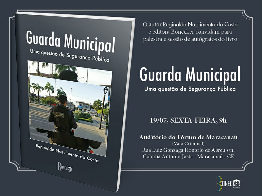 Você está visualizando atualmente O Livro “Guarda Municipal uma questão de Segurança Pública” será lançado nesta sexta-feira, 19, no auditório do Fórum de Maracanaú