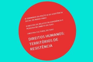 Read more about the article Sasc divulga trabalhos recomendados para o III Seminário da Política de Assistência Social de Maracanaú