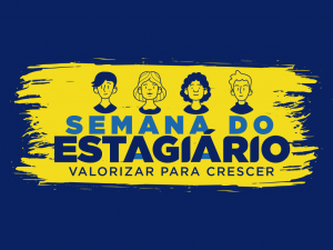 Read more about the article Semana de Valorização dos Estagiários acontece de 12 a 16 de agosto