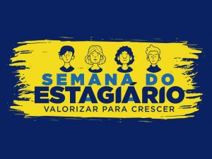 Leia mais sobre o artigo Semana de Valorização dos Estagiários acontece de 12 a 16 de agosto