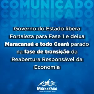 Leia mais sobre o artigo Governo do Estado libera apenas  Fortaleza para Fase 1 e deixa Maracanaú e todo Ceará parado na fase inicial (de transição) da Reabertura Responsável da  Economia