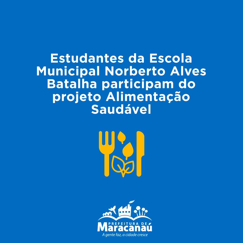You are currently viewing Estudantes da Escola Municipal Norberto Alves Batalha participam do projeto Alimentação Saudável