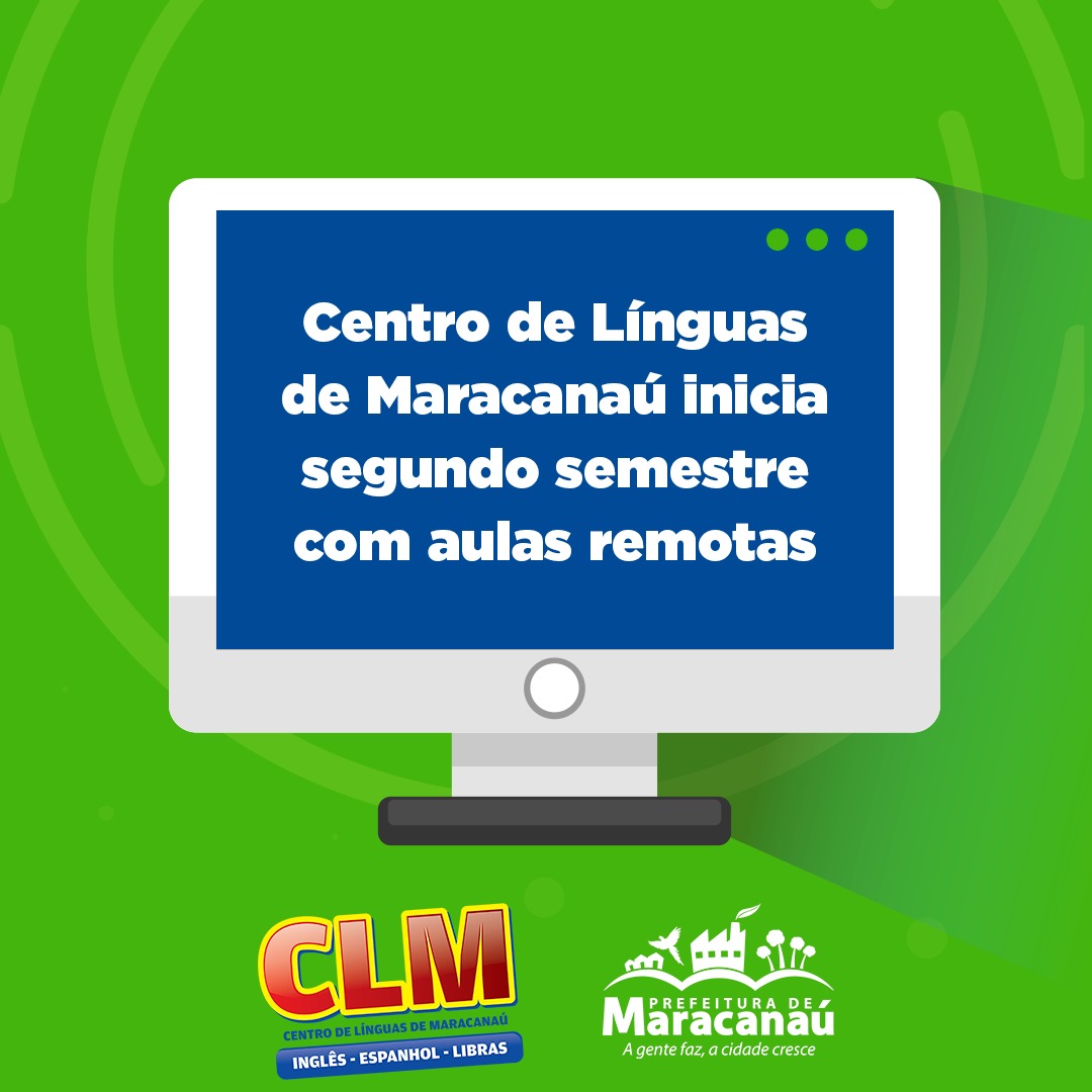 Você está visualizando atualmente Centro de Línguas de Maracanaú inicia segundo semestre com aulas remotas