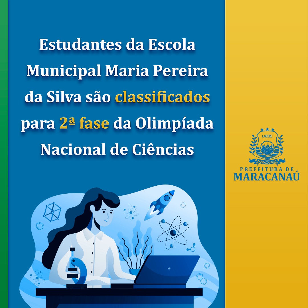 Você está visualizando atualmente Estudantes da Escola Municipal Maria Pereira da Silva são classificados para 2ª fase da Olimpíada Nacional de Ciências