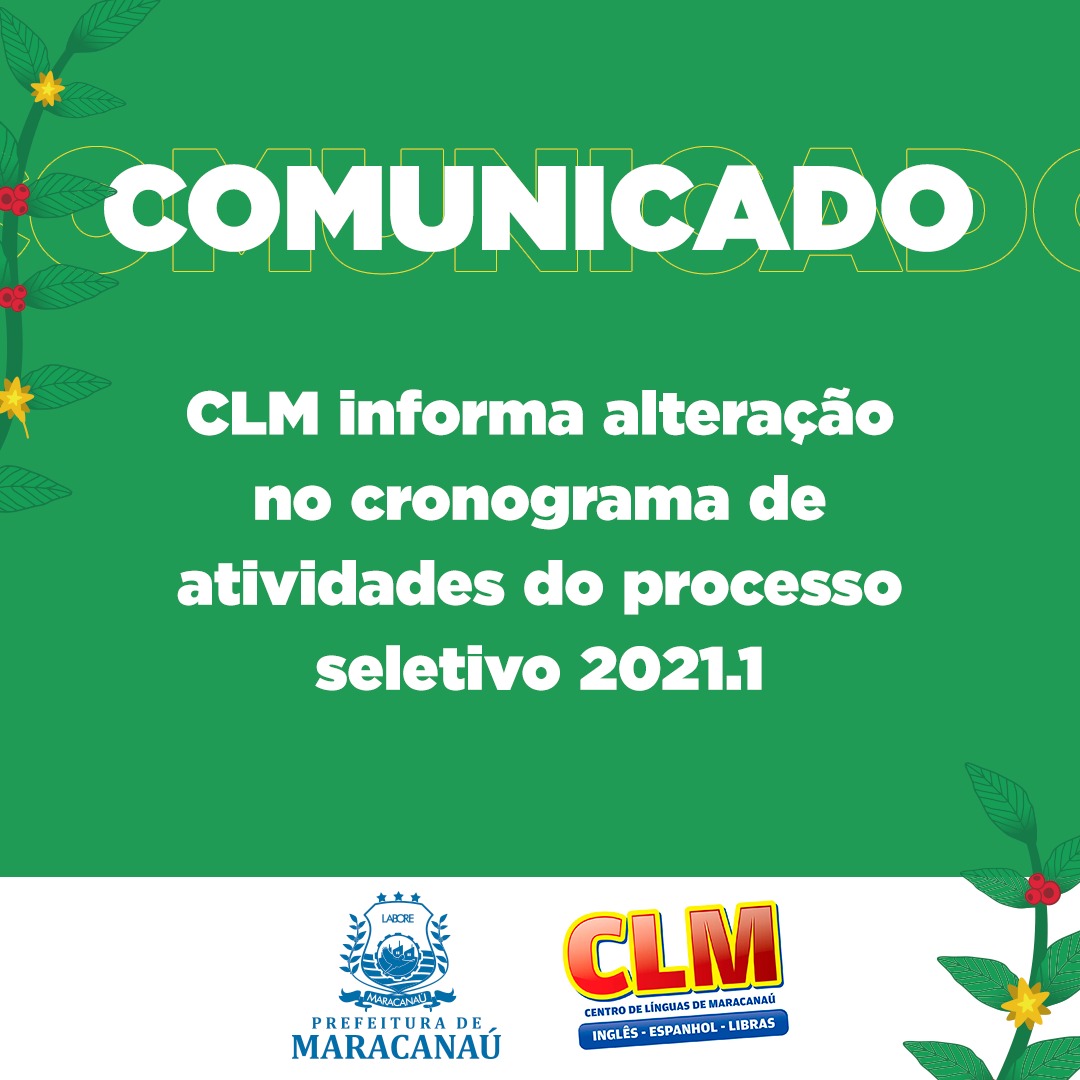 Você está visualizando atualmente CLM informa alteração no cronograma de atividades do processo seletivo 2021.1