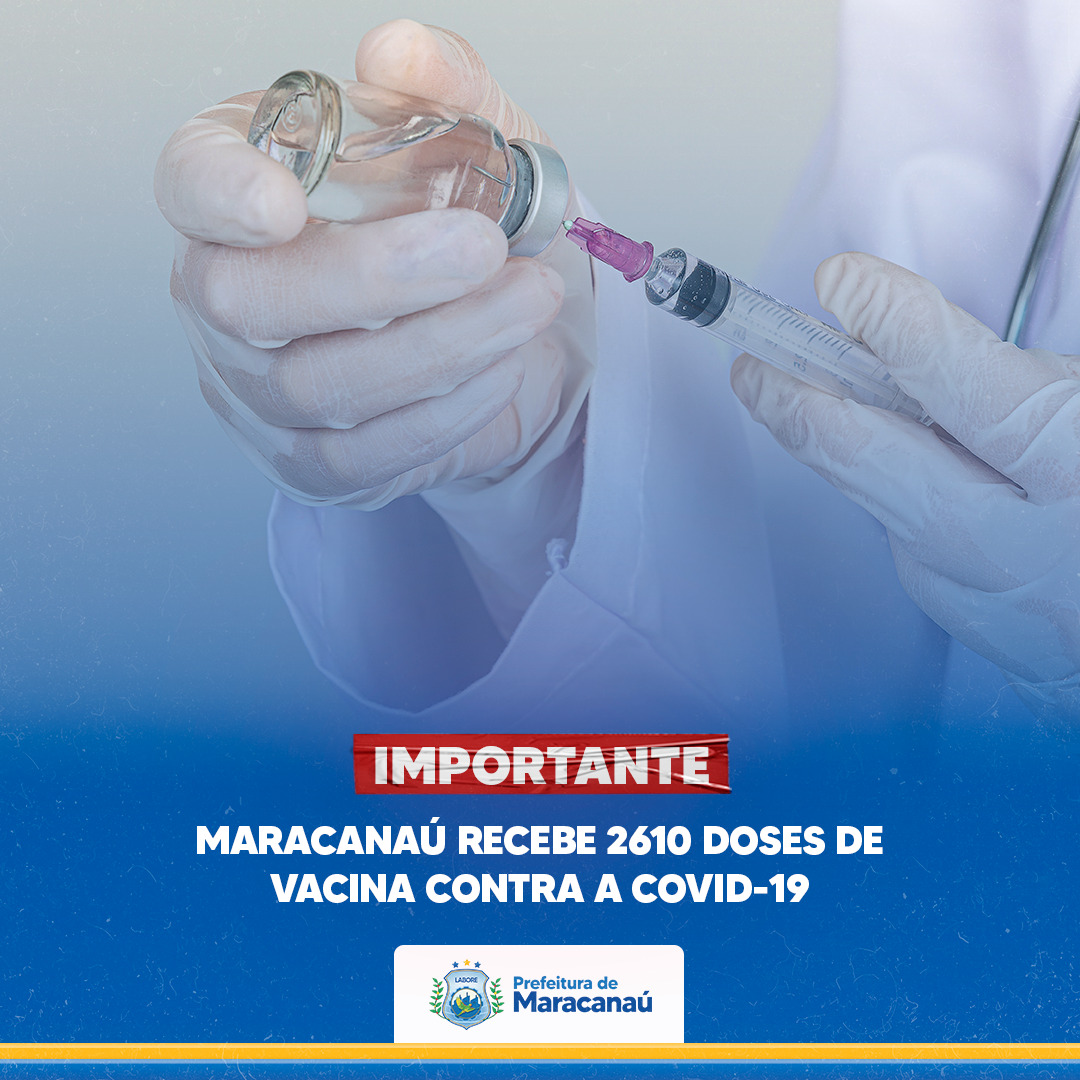 Você está visualizando atualmente Maracanaú recebe 2.610 doses de vacina contra a Covid-19