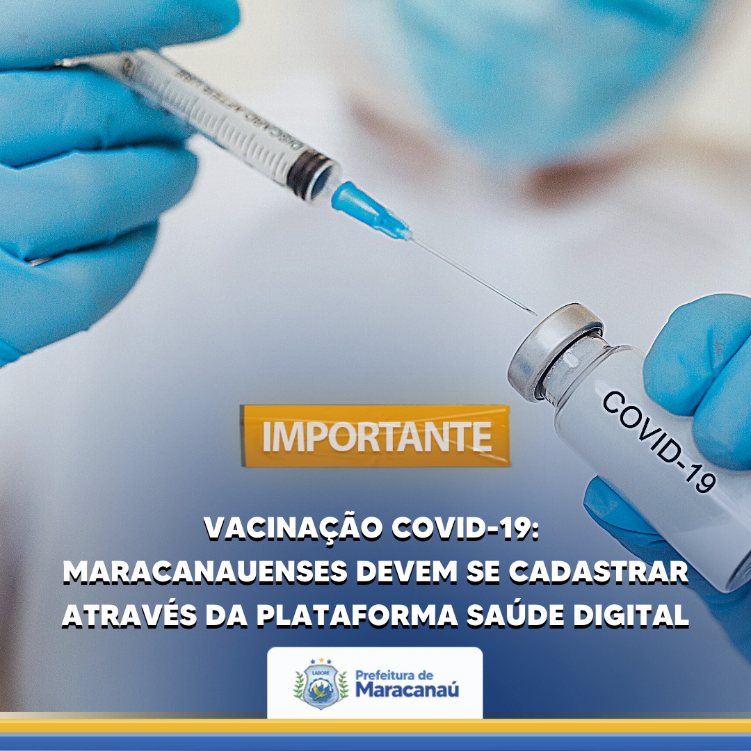 Leia mais sobre o artigo Vacinação Covid-19: Maracanauenses devem se cadastrar através da plataforma Saúde Digital