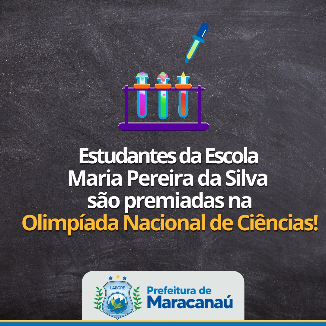 No momento, você está visualizando Estudantes da Escola Maria Pereira da Silva são premiadas na Olimpíada Nacional de Ciências