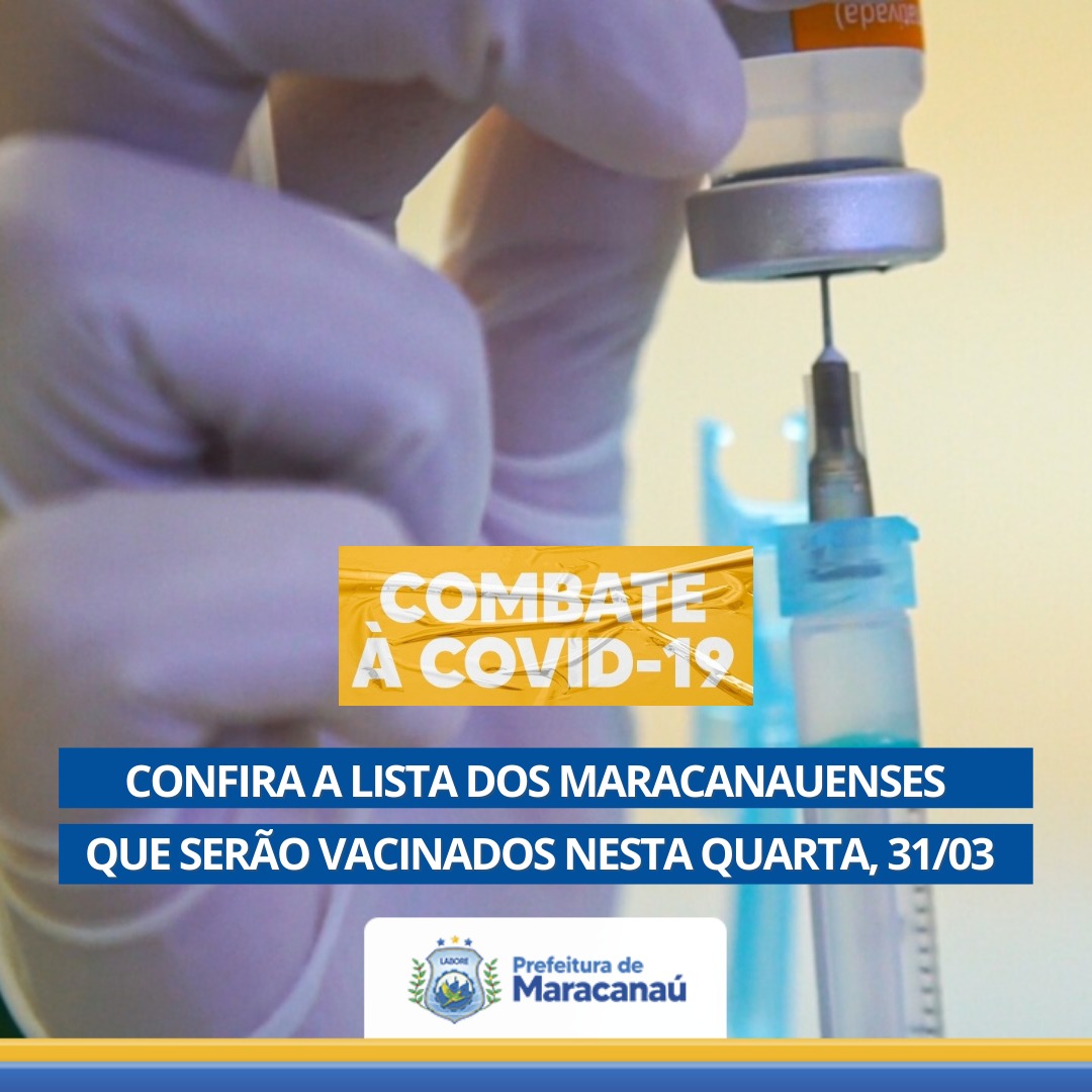 Você está visualizando atualmente Confira a lista dos maracanauenses que serão vacinados nesta quarta-feira, 31/03
