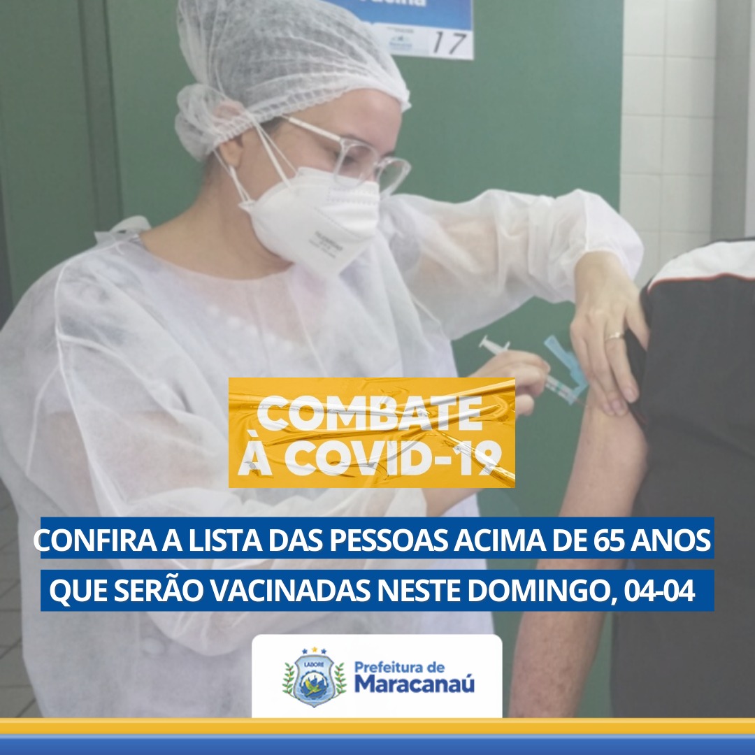 Você está visualizando atualmente Confira a lista dos maracanauenses que serão vacinados neste domingo, 04/04