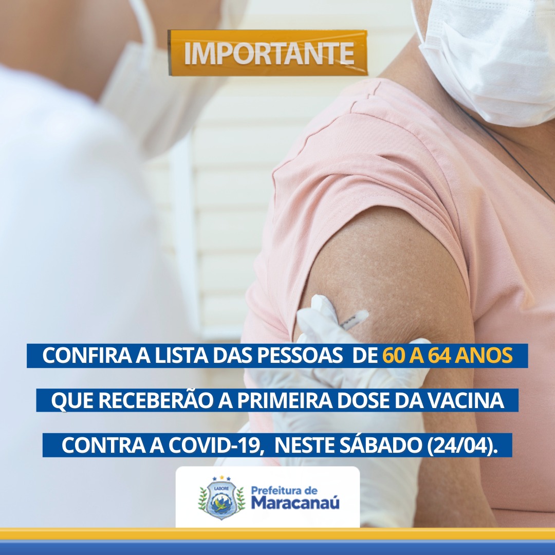 Você está visualizando atualmente Confira a lista das pessoas de 60 a 64 anos que receberão a primeira dose da vacina contra covid-19, neste sábado 24/04