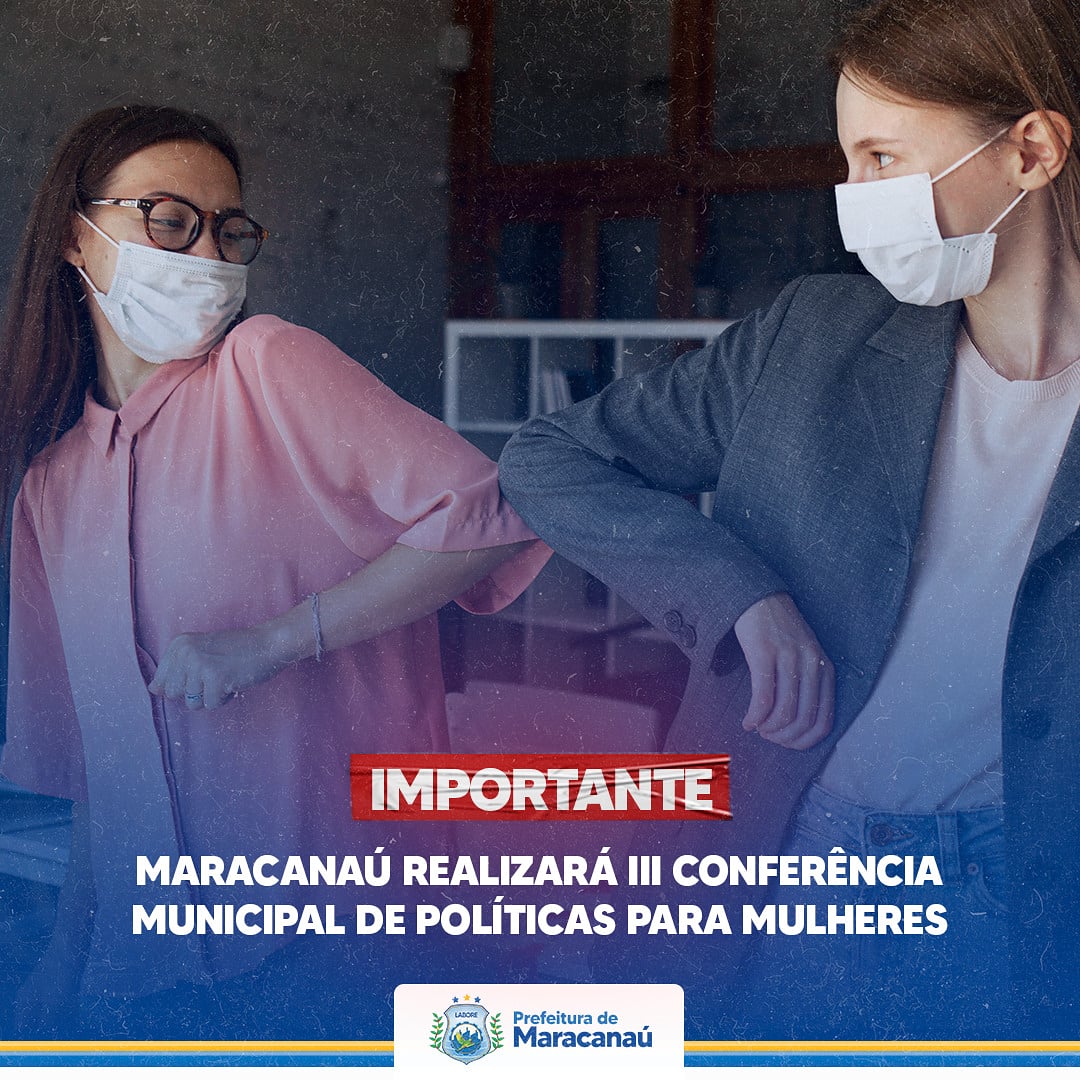 Você está visualizando atualmente Maracanaú realizará III Conferência Municipal de Políticas para Mulheres