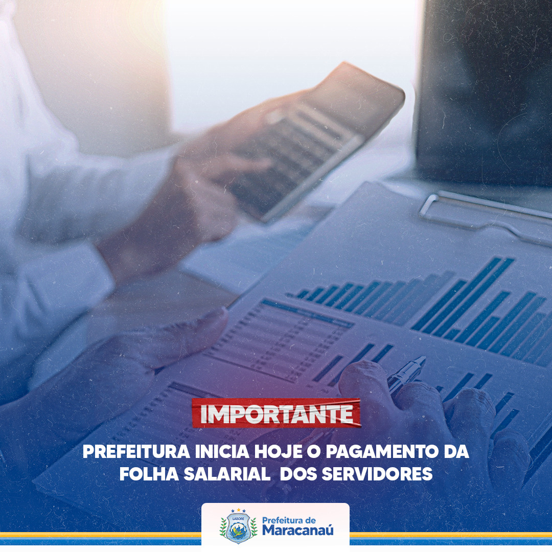 Você está visualizando atualmente Prefeitura inicia hoje o pagamento da folha salarial