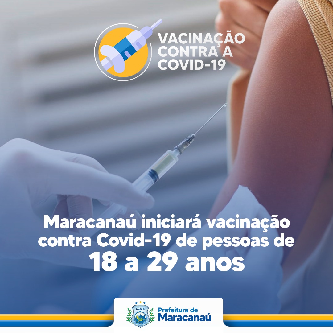 Você está visualizando atualmente Covid-19: Maracanaú iniciará vacinação de pessoas de 18 a 29 anos