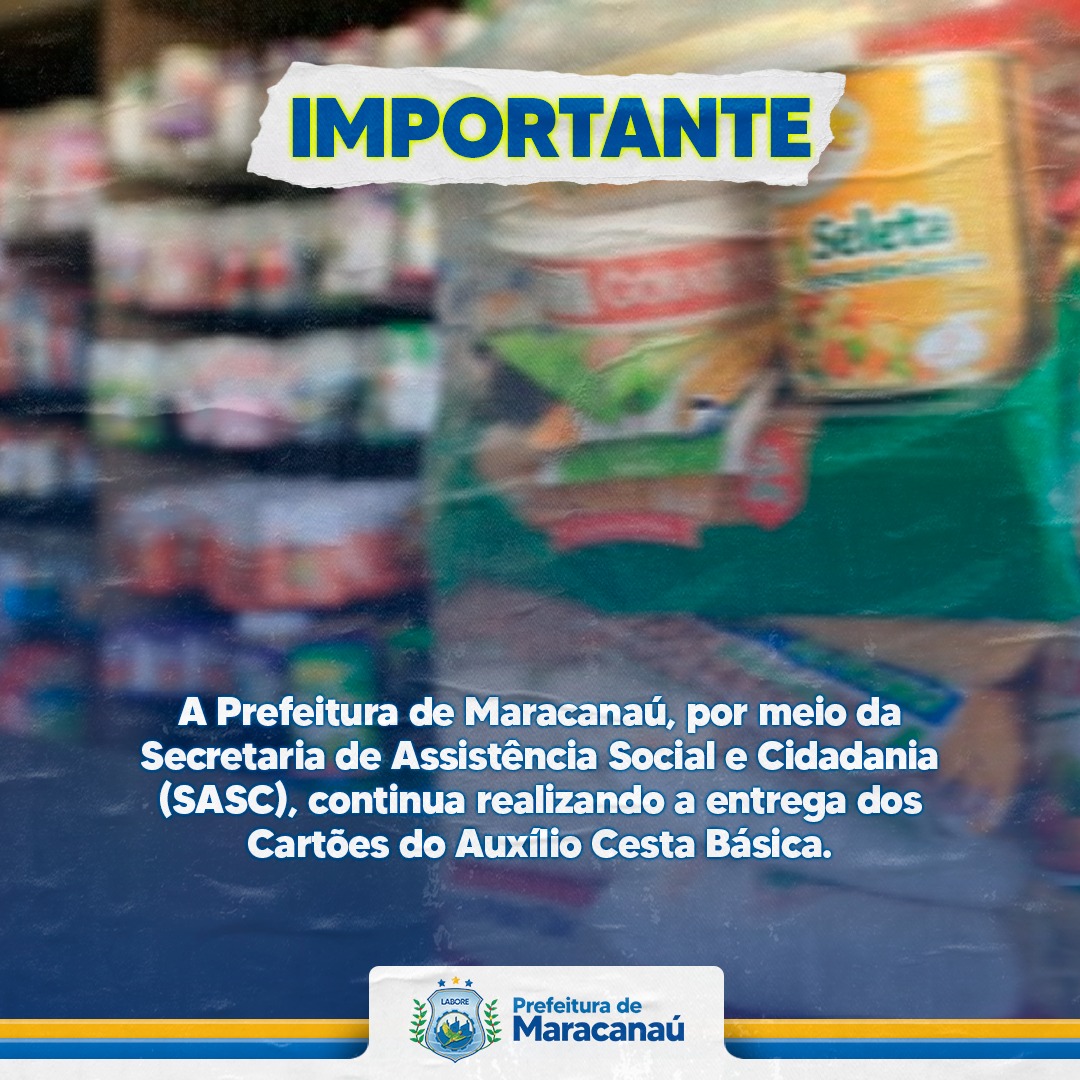 No momento, você está visualizando Prefeitura continua entrega dos Cartões do Auxílio Cesta Básica