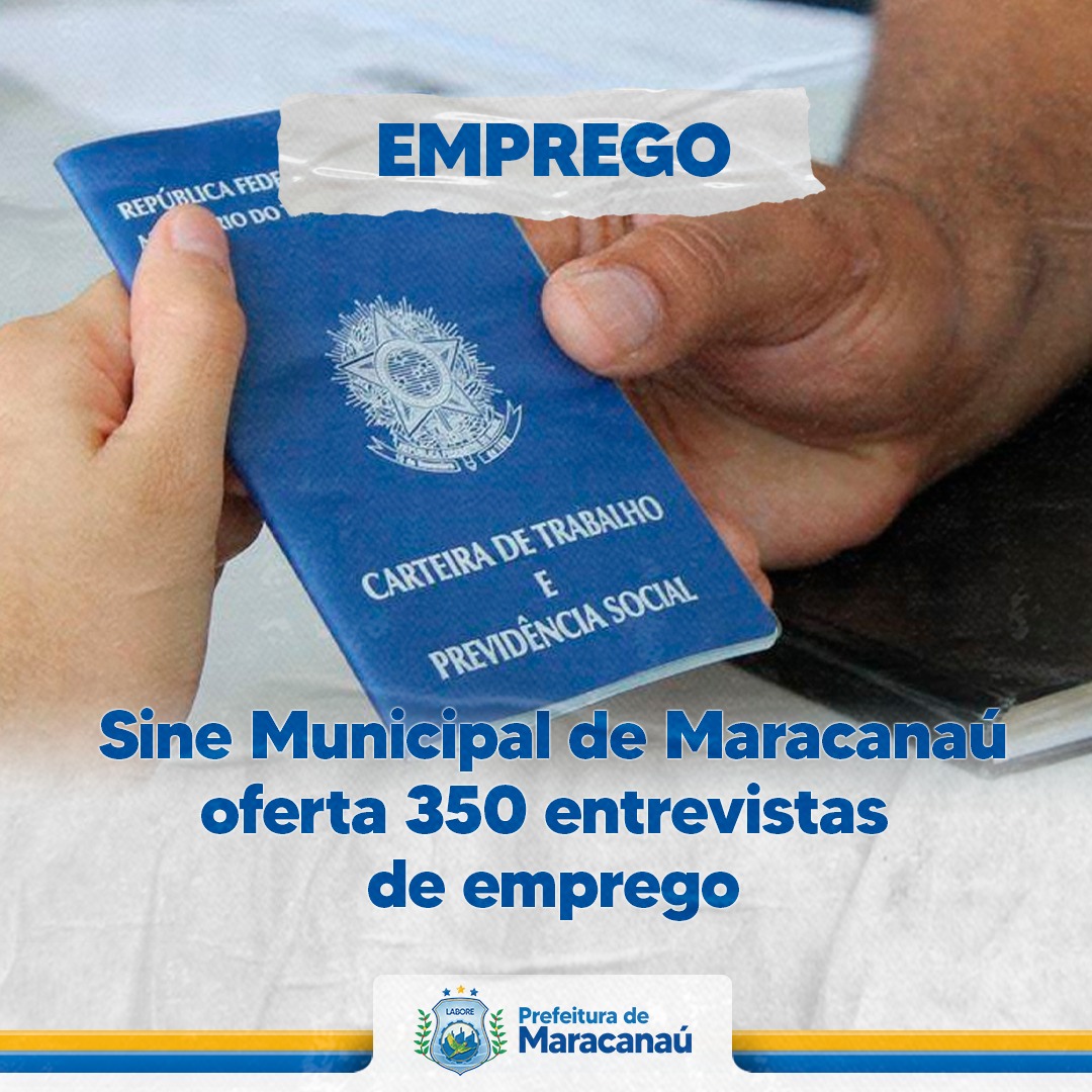 No momento, você está visualizando Sine Municipal de Maracanaú oferta 350 entrevistas de emprego