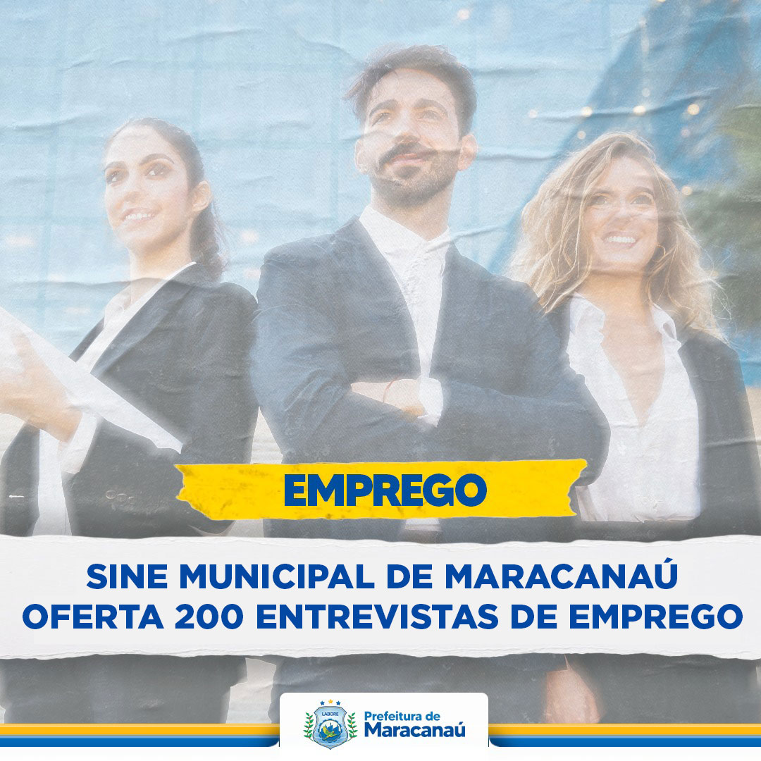 Você está visualizando atualmente Sine Municipal de Maracanaú oferta 200 entrevistas de emprego
