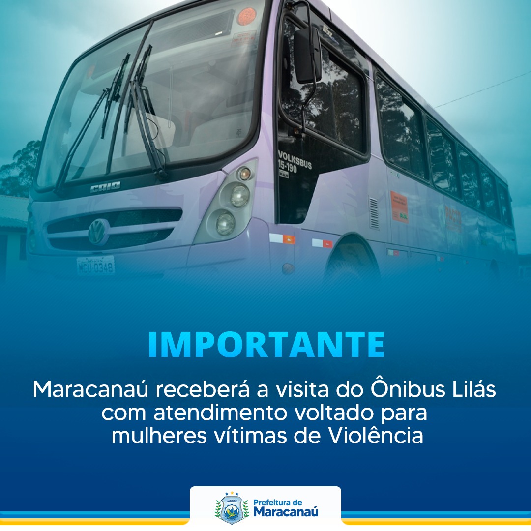 Você está visualizando atualmente Maracanaú receberá visita do Ônibus Lilás com atendimento voltado para mulheres vítimas de Violência
