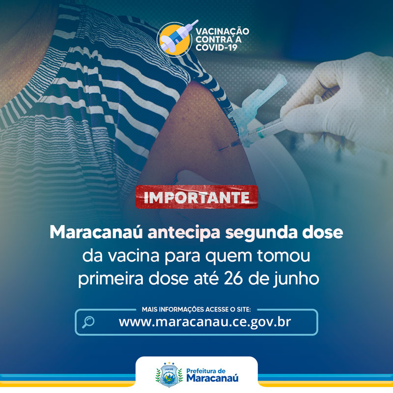 Você está visualizando atualmente Covid-19: Maracanaú antecipa 2ª dose da vacina para quem tomou D1 até 26 de junho