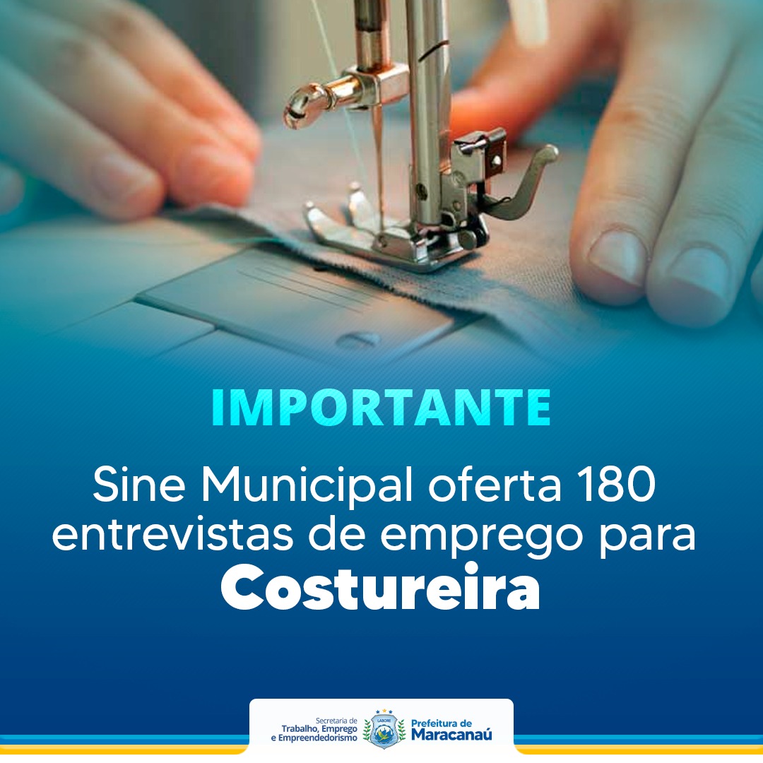 No momento, você está visualizando Sine Municipal oferta 180 entrevistas de emprego para Costureira