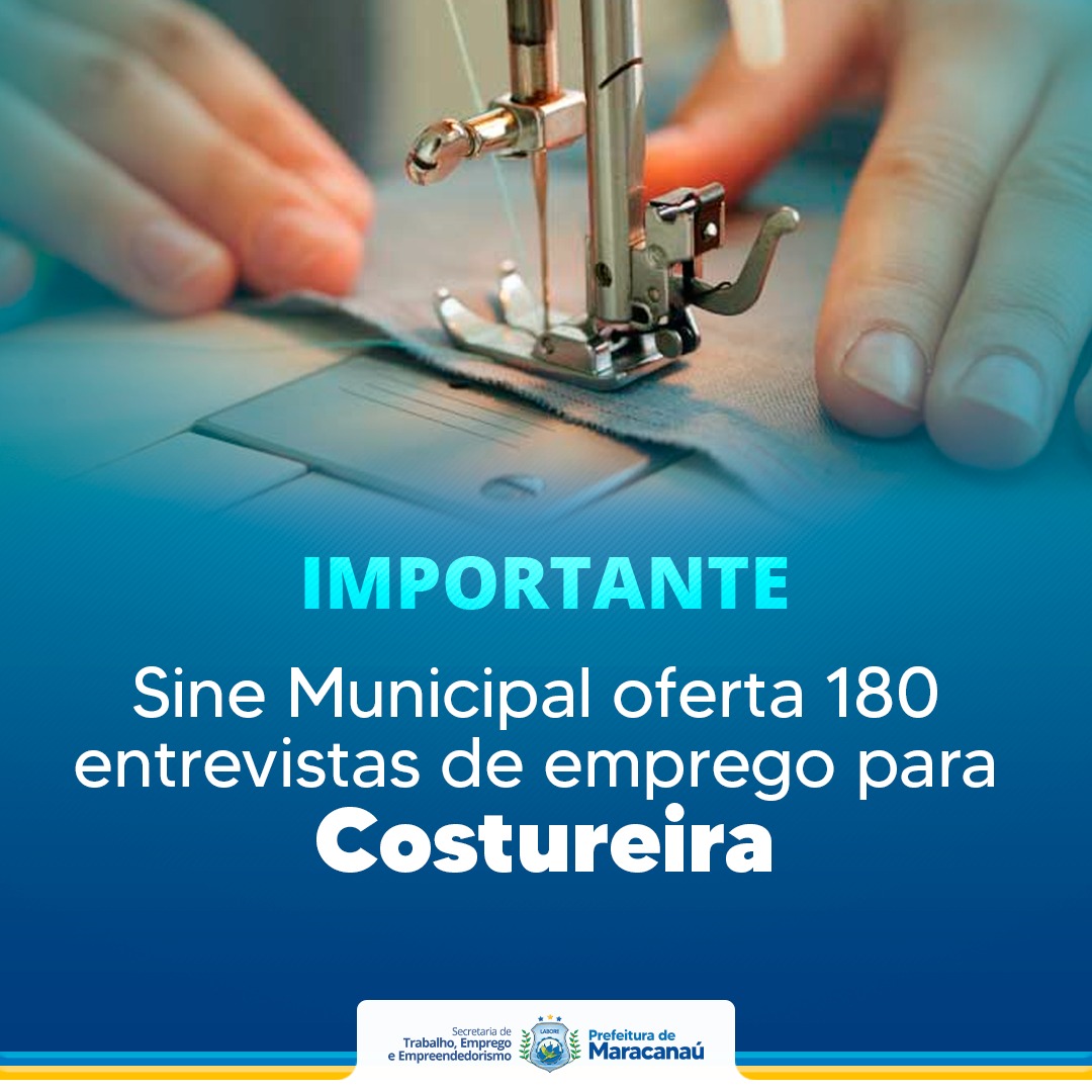 Leia mais sobre o artigo Sine Municipal oferta 180 entrevistas de emprego para Costureira