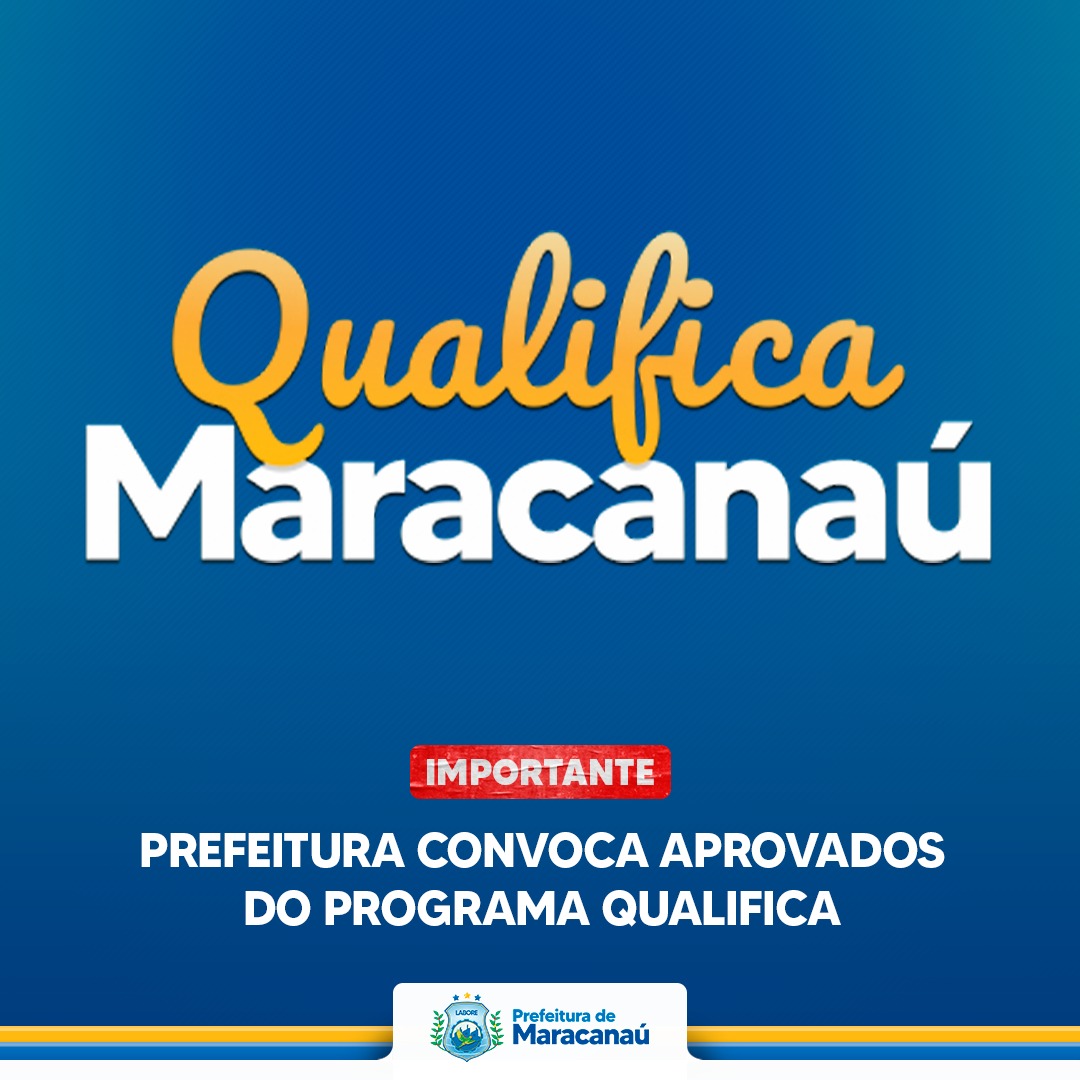 Você está visualizando atualmente Prefeitura convoca aprovados do Programa Qualifica Maracanaú