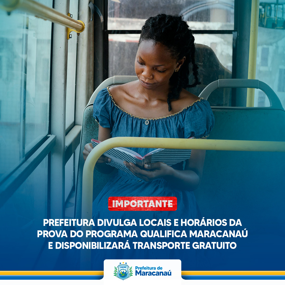 Leia mais sobre o artigo Prefeitura divulga locais e horários da prova do Programa Qualifica Maracanaú e disponibilizará transporte gratuito