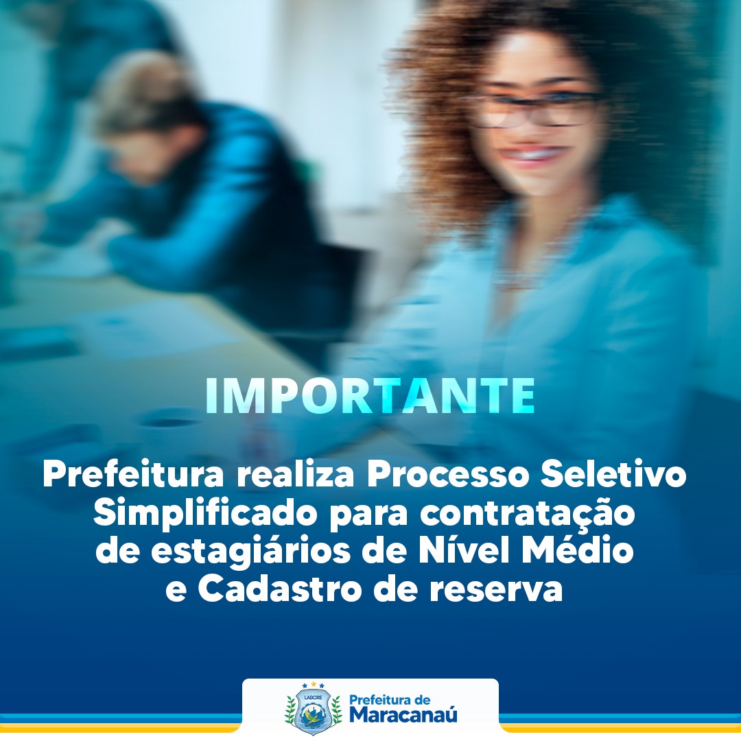 Read more about the article Prefeitura realiza Processo Seletivo Simplificado para contratação de estagiários de Nível Médio e cadastro de reserva
