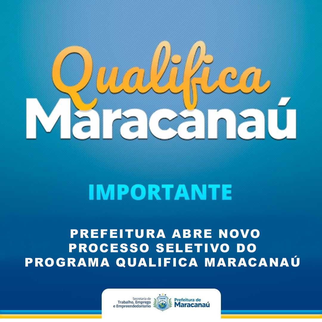 Read more about the article Prefeitura abre novo processo seletivo do Programa Qualifica Maracanaú