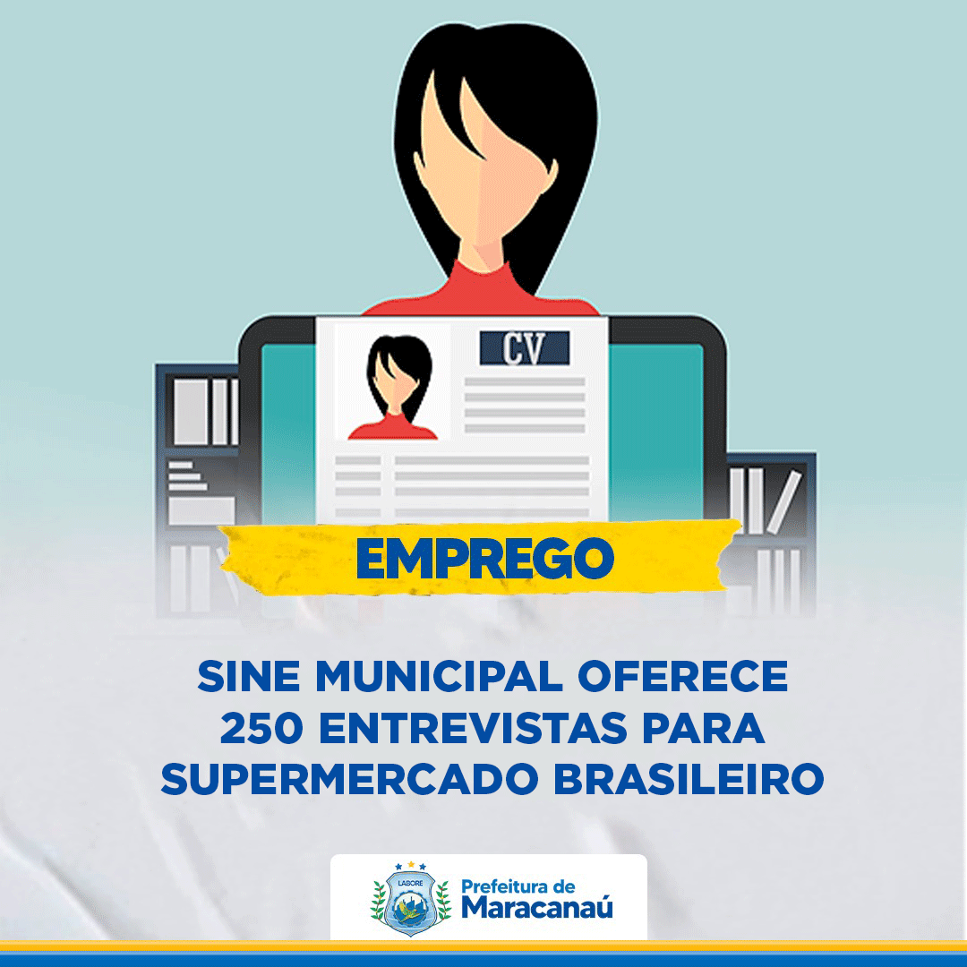 Você está visualizando atualmente Sine Municipal oferece 250 entrevistas para o Supermercado Brasileiro