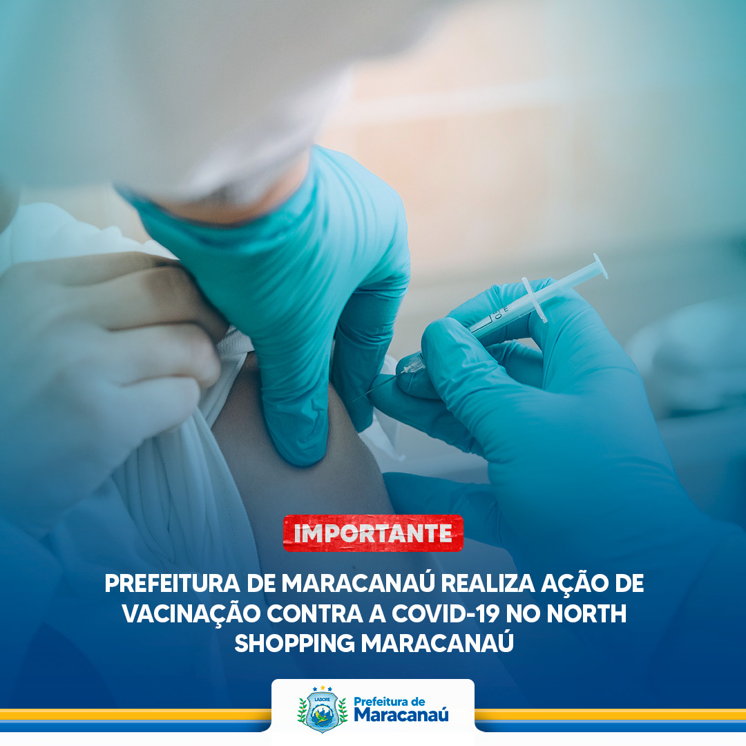 Você está visualizando atualmente Prefeitura de Maracanaú realiza ação de vacinação contra a Covid-19 no North Shopping Maracanaú