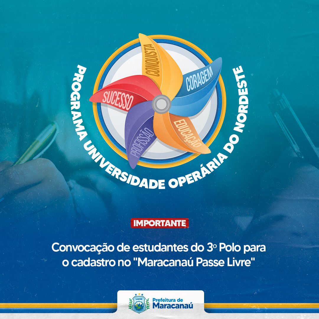 Leia mais sobre o artigo Prefeitura convoca estudantes do 3º Polo do Programa Universidade Operária do Nordeste para o cadastro no “Maracanaú Passe Livre”