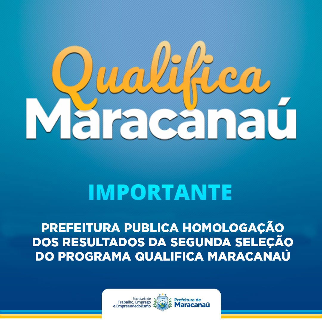 Leia mais sobre o artigo Prefeitura publica homologação dos resultados da segunda seleção do Programa Qualifica Maracanaú