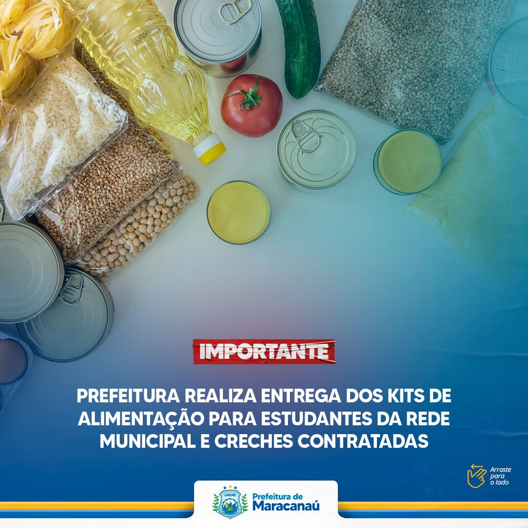 No momento, você está visualizando Prefeitura realiza entrega de Kits de alimentação para os estudantes da rede Municipal e creches contratadas