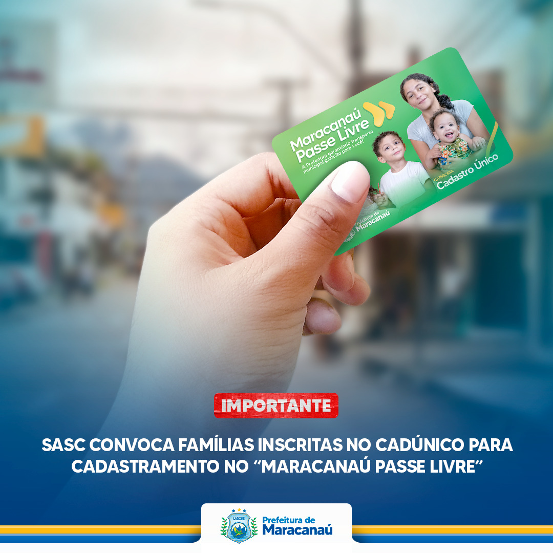 You are currently viewing Sasc convoca famílias inscritas no CADÚNICO para cadastro no “Maracanaú Passe Livre”