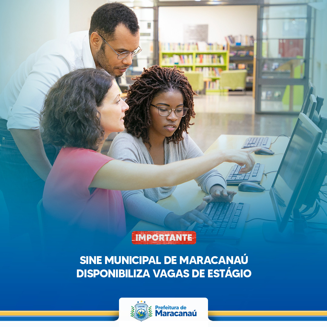You are currently viewing Sine Municipal de Maracanaú disponibiliza vagas de estágio