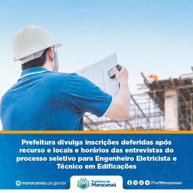 No momento, você está visualizando Prefeitura divulga inscrições deferidas após recurso e locais e horários das entrevistas do processo seletivo para Engenheiro Eletricista e Técnico em Edificações