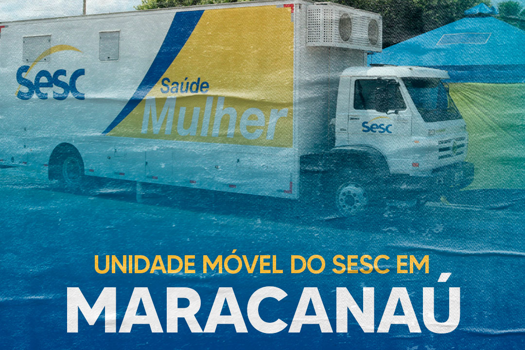 Você está visualizando atualmente Maracanaú receberá Unidade Móvel do SESC para realização de exames
