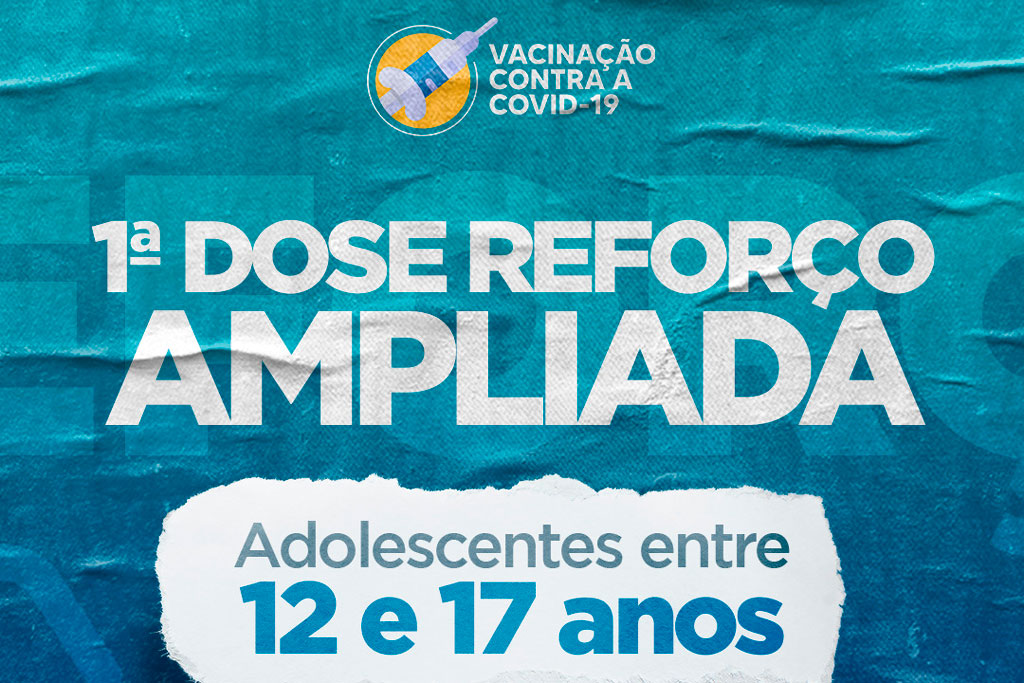 Você está visualizando atualmente Primeira dose reforço contra Covid-19 é ampliada para adolescentes de 12 a 17 anos